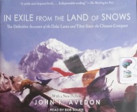 In Exile from The Land of Snows written by John F. Avedon performed by Bob Souer on CD (Unabridged)